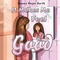 It Makes Me Feel Good