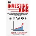 The Investing King: How I started angel investing with $25,000, found the next billion-dollar startups, and you can too.