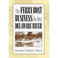 The Ferry Boat Business on Our Delaware River