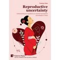 Reproductive uncertainty: Understanding the regulations on assisted reproductive technologies in China