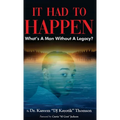 It Had To Happen: What's A Man Without A Legacy
