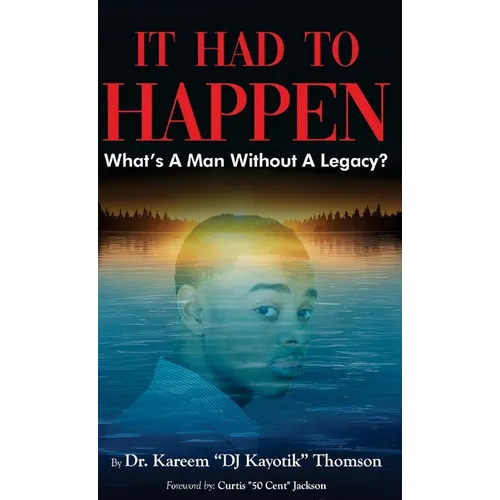 It Had To Happen: What's A Man Without A Legacy