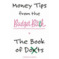 Money Tips from the Budget Bitch: The Book of Don'ts
