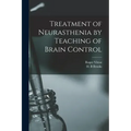 Treatment of Neurasthenia by Teaching of Brain Control