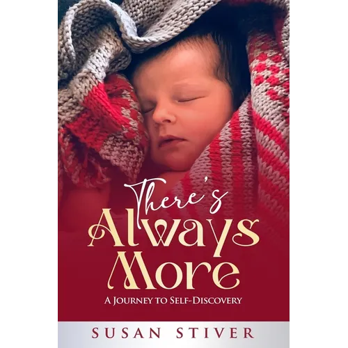 There's Always More: A Journey to Self-Discovery