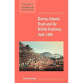 Slavery, Atlantic Trade and the British Economy, 1660 1800