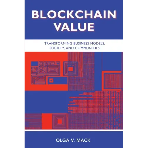 Blockchain Value: Transforming Business Models, Society, and Communities