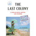 The Last Colony: A Tale of Exile, Justice, and Courage