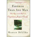 Farther Than Any Man: The Rise and Fall of Captain James Cook