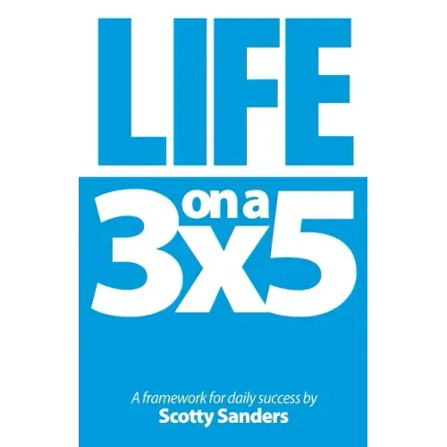Life on a 3x5: A Framework for Daily Success