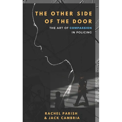 The Other Side of the Door: The Art of Compassion in Policing