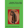 Grandpa! Tell Us a Story Drinking from Ancient Wells Questions of Black Salvation/The Black History and African Soul Story
