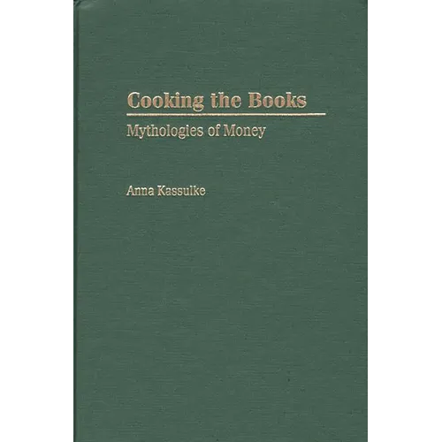 Cooking the Books: Mythologies of Money
