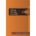 Taking Wrongs Seriously: Apologies and Reconciliation