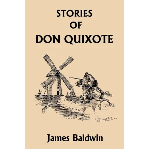 Stories of Don Quixote Written Anew for Children (Yesterday's Classics)
