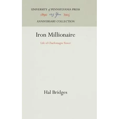 Iron Millionaire: Life of Charlemagne Tower