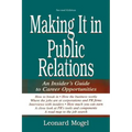 Making It in Public Relations: An Insider's Guide to Career Opportunities