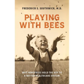 Playing With Bees: Why Honeybees Hold the Key to a Better Healthcare System