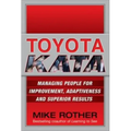 Toyota Kata: Managing People for Improvement, Adaptiveness and Superior Results