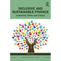 Inclusive and Sustainable Finance: Leadership, Ethics and Culture