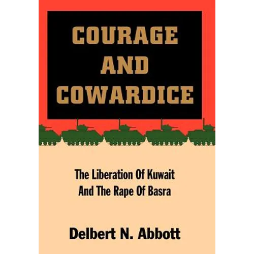 Courage and Cowardice: The Liberation of Kuwait and the Rape of Basra