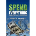 Spend Everything