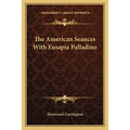 The American Seances With Eusapia Palladino