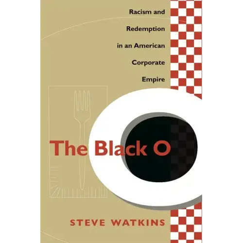 The Black O: Racism and Redemption in an American Corporate Empire