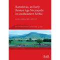 Ranutovac, an Early Bronze Age Necropolis in southeastern Serbia