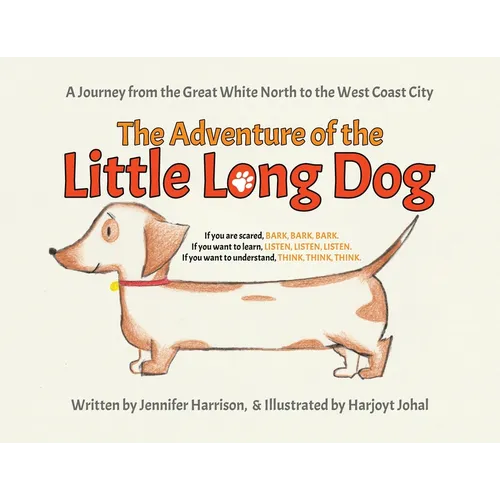The Adventure of the Little Long Dog: A Journey from the Great White North to the West Coast City