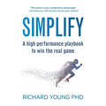 Simplify: A high performance playbook to win the real game