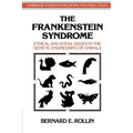 The Frankenstein Syndrome: Ethical and Social Issues in the Genetic Engineering of Animals