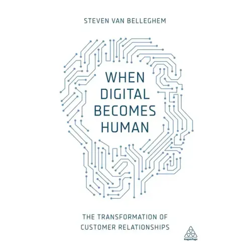 When Digital Becomes Human: The Transformation of Customer Relationships