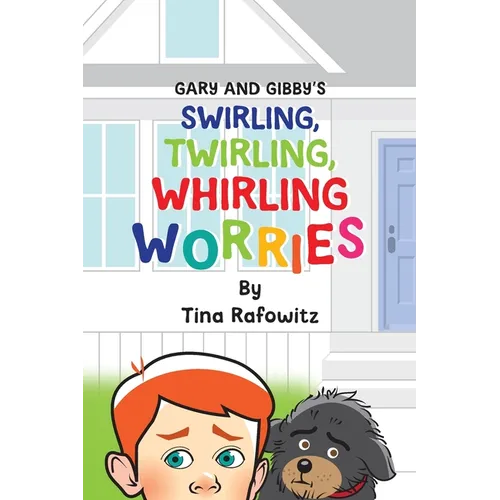 Gary and Gibby's Swirling, Twirling, Whirling Worries