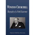 Winston Churchill - Biography of a Nobel Statesmen