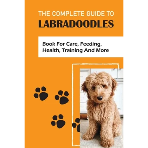The Complete Guide To Labradoodles: book For Care, Feeding, Health, Training And More: Leash Training Tips For Labradoodle