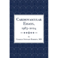 Cardiovascular Essays, 1983-2024
