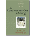 The Road Washes Out in Spring: A Poet's Memoir of Living Off the Grid