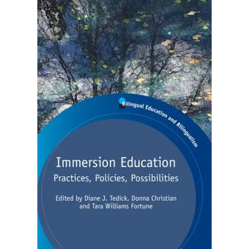 Immersion Education: Practices, Policies, Possibilities
