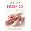 Life in a Hospice: Reflections on Caring for the Dying