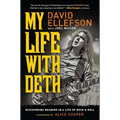 My Life with Deth: Discovering Meaning in a Life of Rock & Roll