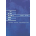 The Mind within the Net: Models of Learning, Thinking, and Acting