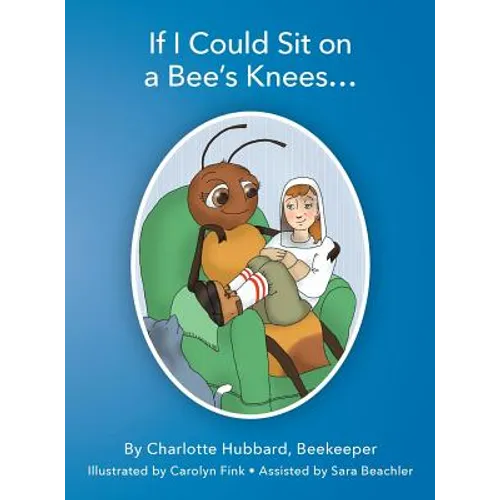 If I Could Sit on a Bee's Knees