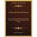 A History Of The Clan MacLean: From Its First Settlement At Duard Castle, In The Isle Of Mull, To The Present Period (1889)