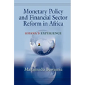 Monetary Policy and Financial Sector Reform in Africa: Ghana's Experience