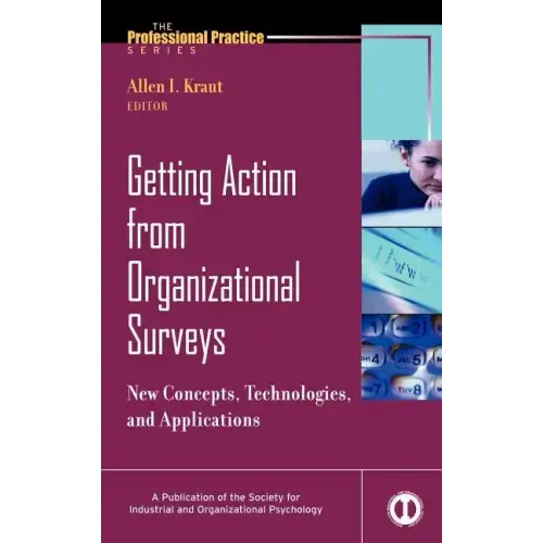 Getting Action from Organizational Surveys: New Concepts, Technologies, and Applications