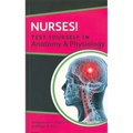 Nurses! Test Yourself in Anatomy & Physiology