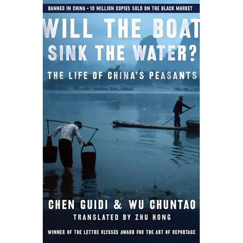 Will the Boat Sink the Water?: The Life of China's Peasants