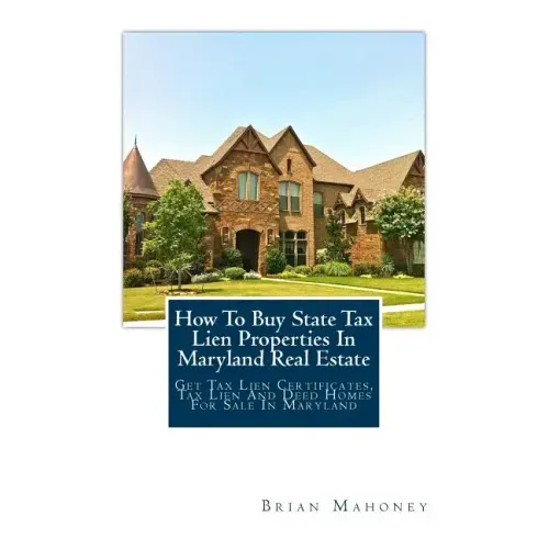How To Buy State Tax Lien Properties In Maryland Real Estate: Get Tax Lien Certificates, Tax Lien And Deed Homes For Sale In Maryland