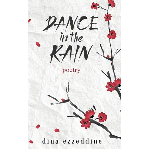 Dance in the Rain: Haikus and Poetry for the soul